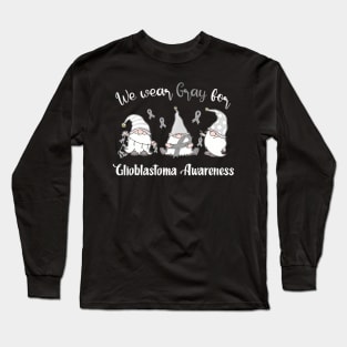 We Wear With Gray For Glioblastoma Awareness Long Sleeve T-Shirt